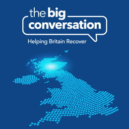 The big conversation, helping Britain recover.